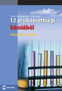 12 próbaérettségi kémiából (középszint - írásbeli