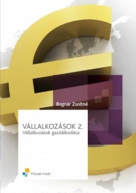 Vállalkozások 2. Vállalkozások gazdálkodása