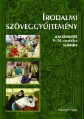 Irodalmi szöveggyűjtemény a szakiskolák 9-10. osztálya számára