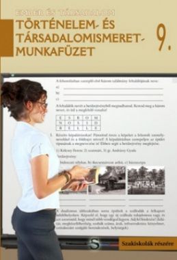 Történelem- és társadalomismeret munkafüzet 9. Szakiskolák részére