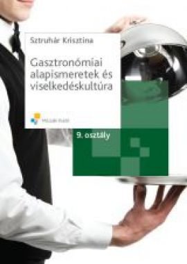 Gasztronómiai alapismeretek és viselkedéskultúra - 9. osztály