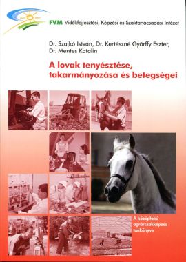 A lovak tenyésztése, takarmányozása és betegségei