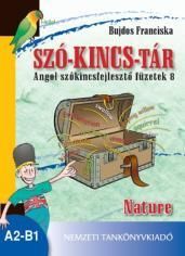 SZÓ-KINCSTÁR. Angol szókincsfejlesztő füzetek 8. Nature