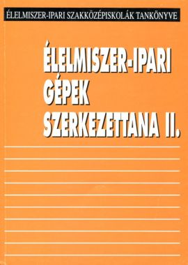 Élelmiszer-ipari gépek szerkezettana II. 