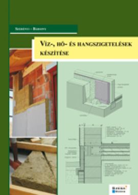 Víz-, hő- és hangszigetelések készítése 