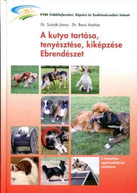 A kutya tartása, tenyésztése, kiképzése. Ebrendészet CD melléklettel