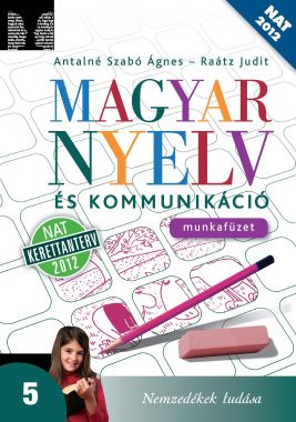 Magyar nyelv és kommunikáció Munkafüzet 5. évfolyam számára