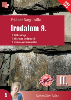 Irodalom 9. II. A Biblia világa. A középkor irodalmából. A reneszánsz irodalmából