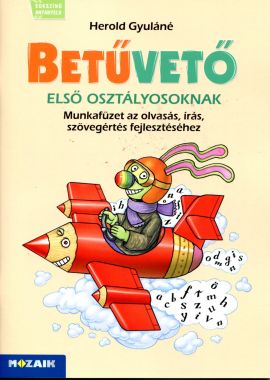 BETŰVETŐ - Munkafüzet az írás, olvasás, szövegértés fejlesztéséhez 1. osztály