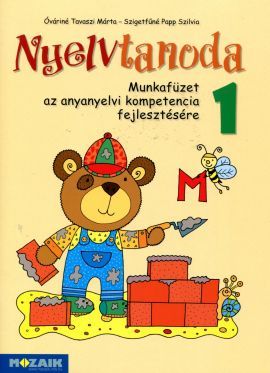 Nyelvtanoda 1. osztály - Munkafüzet az anyanyelvi kompetencia fejlesztésére
