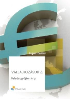 Vállalkozások 2. - Feladatgyűjtemény