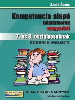 KOMPETENCIAALAPÚ FELADATSOROK MAGYARBÓL 7. ÉS 8. OSZTÁLYOSOKNAK