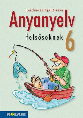 Anyanyelv felsősöknek tk. 6.o.