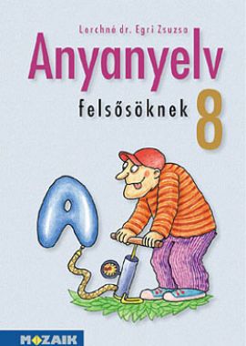 Anyanyelv felsősöknek tk. 8.o.