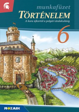 Történelem mf. 6.o. A középkor és a kora újkor története