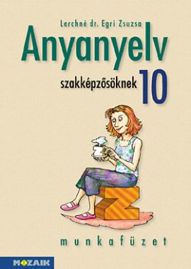 Anyanyelv szakképzősöknek mf. 10.o.