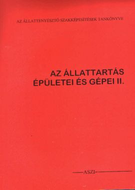 Az állattartás épületei és gépei II. 