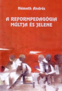 A reformpedagógia múltja és jelene