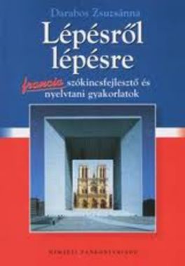 Lépésről lépésre Francia szókincsfejlesztő és nyelvtani gyakorlatok