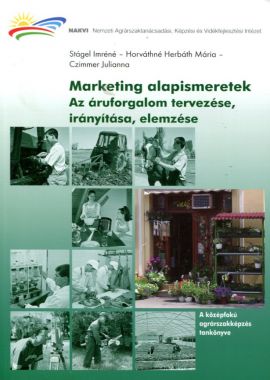 Marketing alapismeretek. Az áruforgalom tervezése, irányítása, szervezése