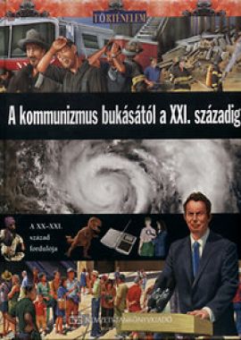 A kommunizmus bukásától a XXI. századig