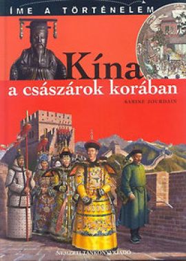 Kína a császárok korában - Íme a történelem