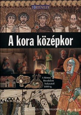 A kora középkor - A Római Birodalom bukásától 1000-ig 