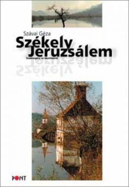 Székely Jeruzsálem Esszéregény az identitásról