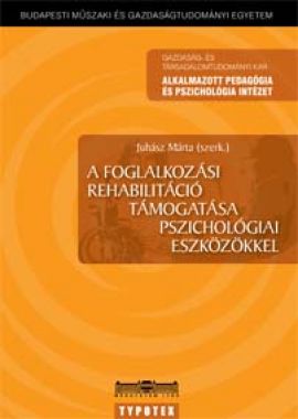 A foglalkozási rehablitáció támogatása pszichológiai eszközökkel