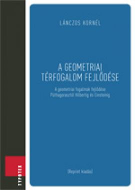 A geometriai térfogalom fejlődése A geometriai fogalmak fejlődése Püthagorasztól Hilbertig és Einsteinig