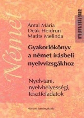 Gyakorlókönyv a német írásbeli nyelvvizsgákhoz