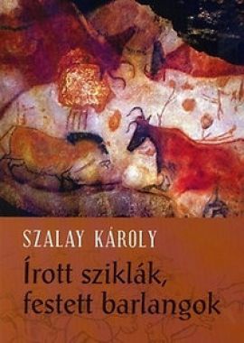 Írott sziklák - festett barlangok - Őskorok művészete