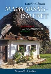 Magyarságismeret : népismeret, hagyományismeret, néprajz