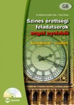 Színes érettségi feladatsorok angol nyelvből (középszint – írásbeli) CD-melléklettel 