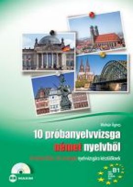 10 próbanyelvvizsga német nyelvből B1 szintű (TELC, ECL és Origó) nyelvvizsgára készülőknek