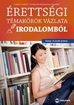 Érettségi témakörök vázlata irodalomból (közép- és emelt szint)